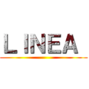 ＬＩＮＥＡ  ()