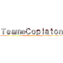 ＴｅａｍのＣｏｐｉａｔｏｎ (Anime Gratis)