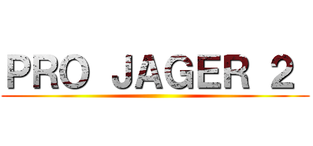 ＰＲＯ ＪＡＧＥＲ ２  ()