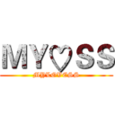 ＭＹ♡ＳＳ (MYLOVESS)