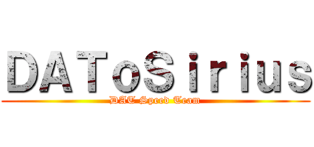 ＤＡＴｏＳｉｒｉｕｓ (DAT Speed Team)