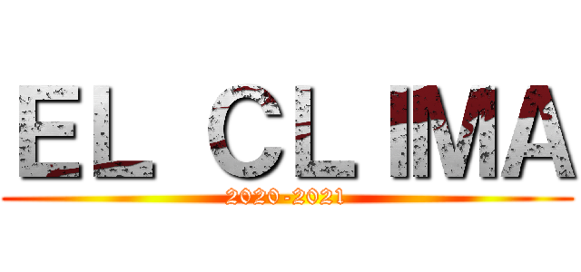 ＥＬ ＣＬＩＭＡ (2020-2021)