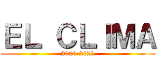 ＥＬ ＣＬＩＭＡ (2020-2021)