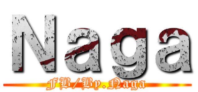 Ｎａｇａ (FB/By.Naga)