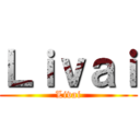 Ｌｉｖａｉ (Livai)