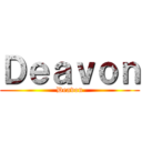 Ｄｅａｖｏｎ (Deavon)