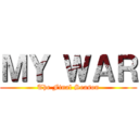 ＭＹ ＷＡＲ (The Final Season)