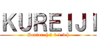 ＫＵＲＥＩＪＩ (Senior  [ 2 0 1 3 ])