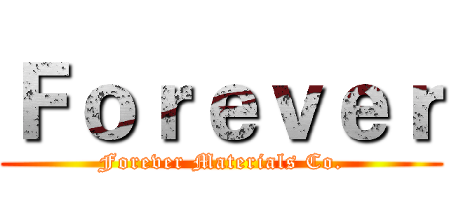 Ｆｏｒｅｖｅｒ (Forever Materials Co.)