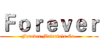 Ｆｏｒｅｖｅｒ (Forever Materials Co.)