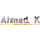 Ａｈｍａｄ．Ｋ (attack on titan)