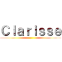 Ｃｌａｒｉｓｓｅ ()