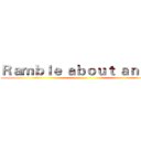 Ｒａｍｂｌｅ ａｂｏｕｔ ａｎｉｍｅ ()
