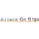 Ａｔｔａｃｋ Ｏｎ Ｇｉｇａｎｔ (attack on gigant)