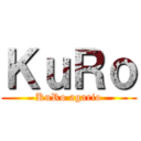 ＫｕＲｏ (KuRo agario)