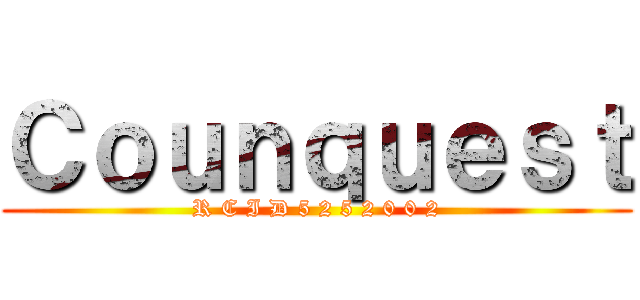 Ｃｏｕｎｑｕｅｓｔ (R C I D 5 2 5 2 0 0 2)