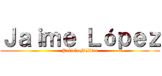 Ｊａｉｍｅ Ｌóｐｅｚ (Policía Militar)