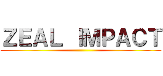 ＺＥＡＬ ＩＭＰＡＣＴ ()