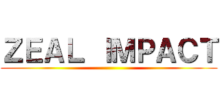 ＺＥＡＬ ＩＭＰＡＣＴ ()