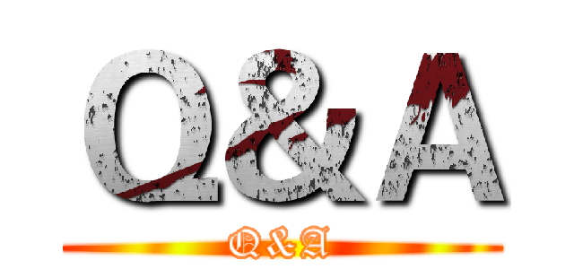 Ｑ＆Ａ (Q&A)