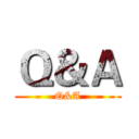 Ｑ＆Ａ (Q&A)