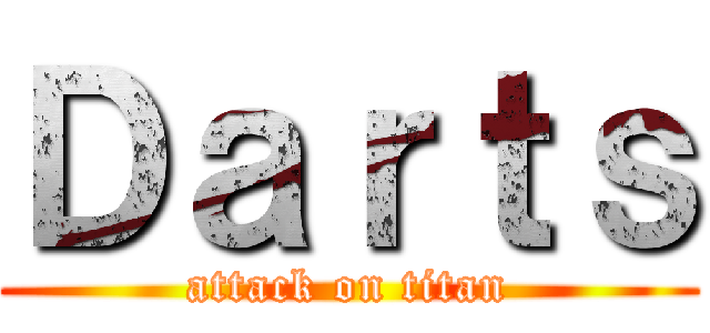 Ｄａｒｔｓ (attack on titan)