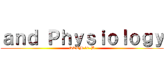 ａｎｄ Ｐｈｙｓｉｏｌｏｇｙ (STEM 11-B)