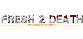 ＦＲＥＳＨ ２ ＤＥＡＴＨ (Fresh Prince of Bell Air)