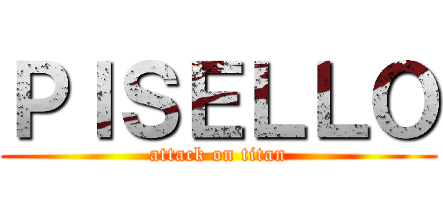 ＰＩＳＥＬＬＯ (attack on titan)