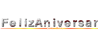 ＦｅｌｉｚＡｎｉｖｅｒｓａｒｉｏ (Sofia - Kevin)