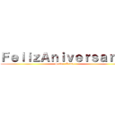 ＦｅｌｉｚＡｎｉｖｅｒｓａｒｉｏ (Sofia - Kevin)