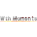 Ｗｔｈ Ｍｏｍｅｎｔｓ (attack on titan tribute game)