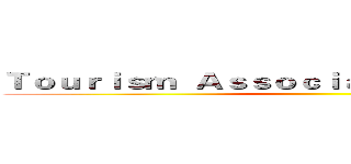 Ｔｏｕｒｉｓｍ  Ａｓｓｏｃｉａｔｉｏｎ ｏｆ   ＷＹＵ ()