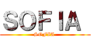ＳＯＦＩＡ  (SOFIA )