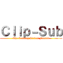 Ｃｌｉｐ－Ｓｕｂ (The Leading Sickos Fansub)