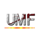 ＵＭＦ ()