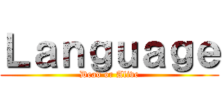 Ｌａｎｇｕａｇｅ (Dead or Alive)