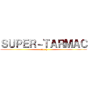 ＳＵＰＥＲ－ＴＡＲＭＡＣ (riku.ch)