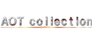 ＡＯＴ ｃｏｌｌｅｃｔｉｏｎ (YuAnime)