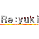 Ｒｅ：ｙｕｋｉ (attack on titan)