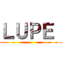 ＬＵＰＥ  ()