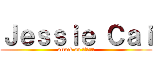 Ｊｅｓｓｉｅ Ｃａｉ (attack on titan)