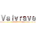 Ｖａｌｖｒａｖｅ (the liberator)