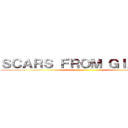 ＳＣＡＲＳ ＦＲＯＭ ＧＩＡＮＴＳ ()
