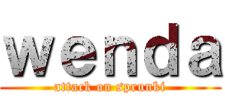 ｗｅｎｄａ (attack on sprunki)