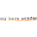 ｍｙ ｈｅｒｏ ａｃａｄｅｍｉａ (My Hero Academia)