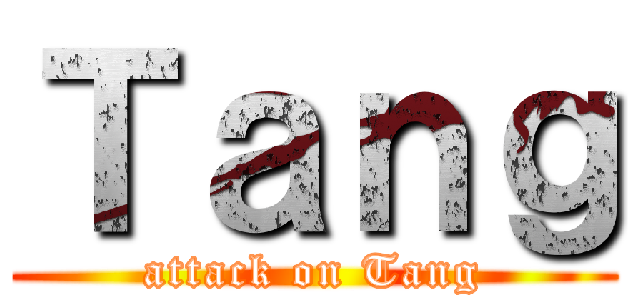 Ｔａｎｇ (attack on Tang)
