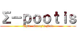 Σ－ｐｏｏｔｉｓ (TF2   Garry\'s Mod)