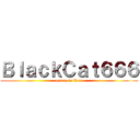 ＢｌａｃｋＣａｔ６６６ (madoe la lleva)