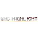 ＵＨＣ ＨＩＧＨＬＩＧＨＴＳ  ("Double")